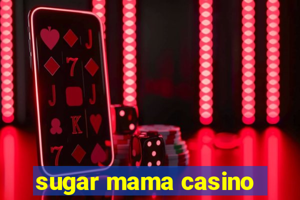 sugar mama casino