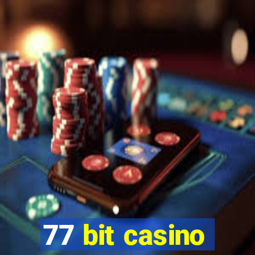 77 bit casino