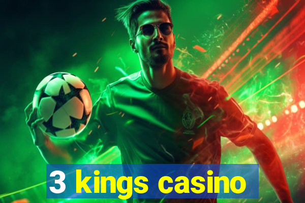 3 kings casino