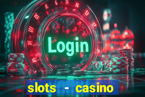 slots - casino slot machines