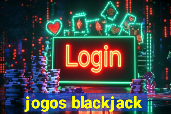 jogos blackjack