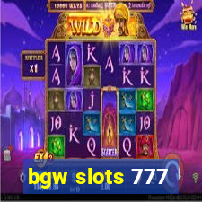 bgw slots 777