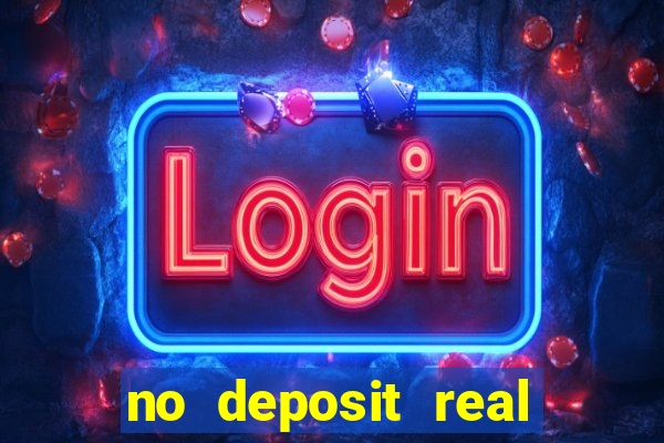 no deposit real money casinos