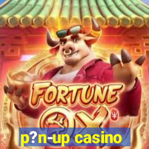 p?n-up casino