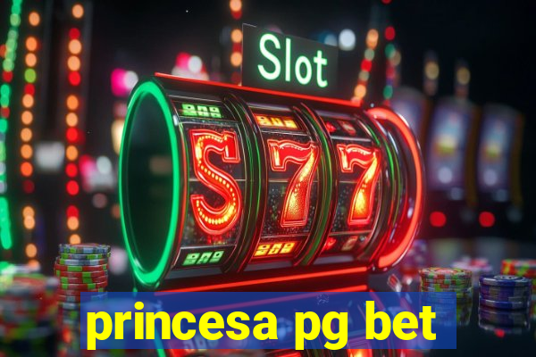 princesa pg bet