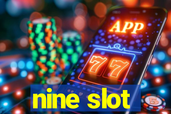 nine slot