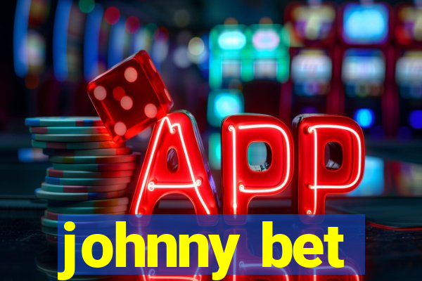 johnny bet