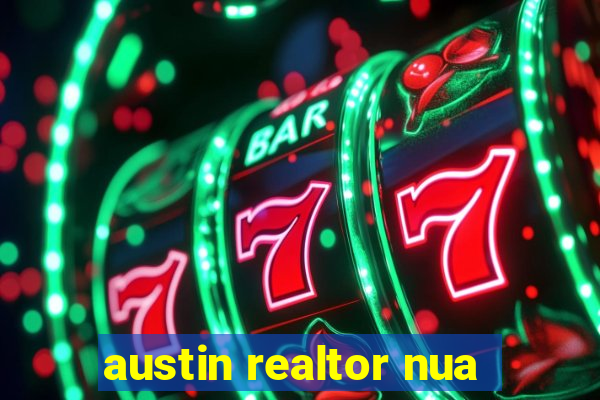 austin realtor nua