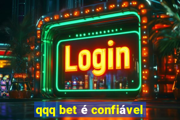 qqq bet é confiável