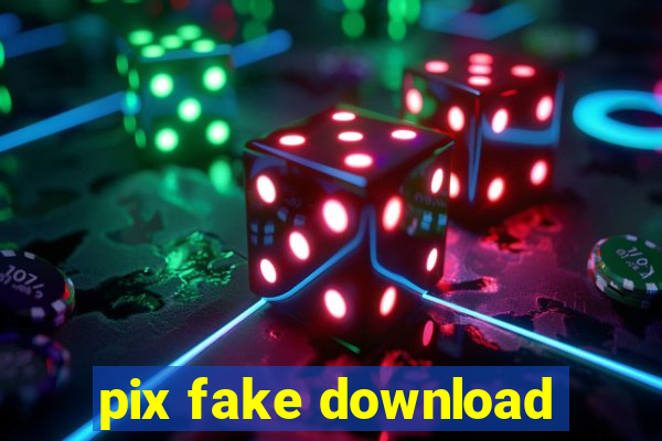 pix fake download