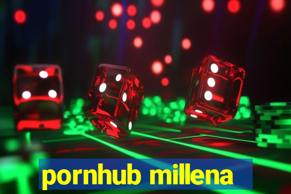 pornhub millena