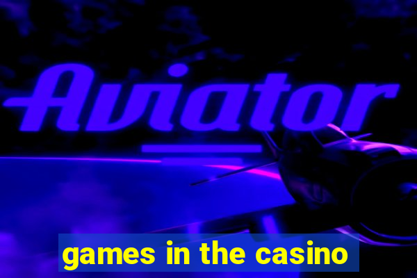 games in the casino