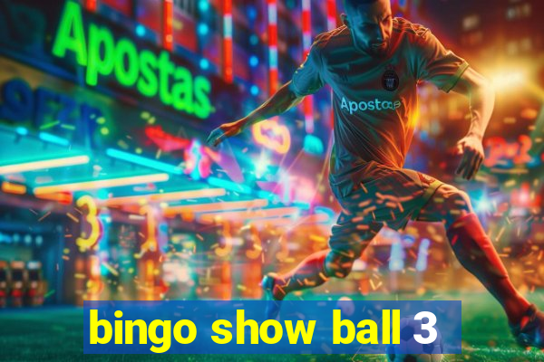 bingo show ball 3