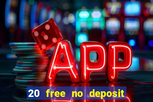 20 free no deposit casino uk 2018