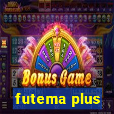 futema plus