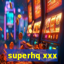 superhq xxx