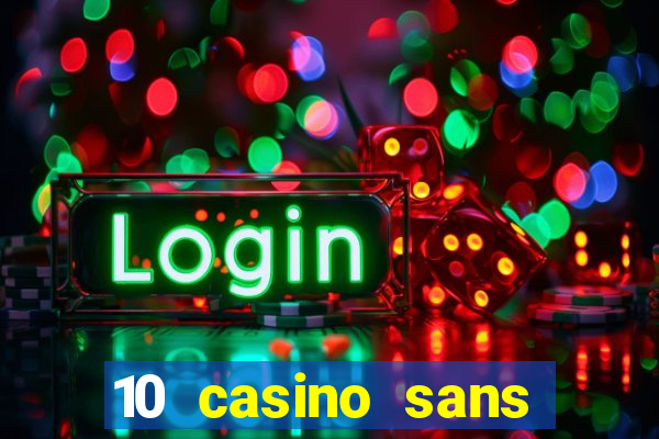 10 casino sans dép?t gratuit