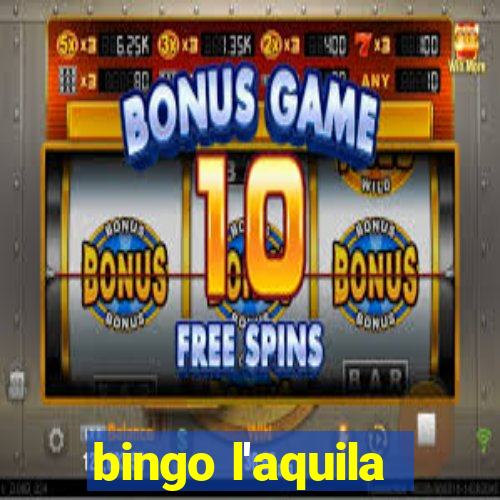 bingo l'aquila