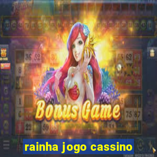 rainha jogo cassino