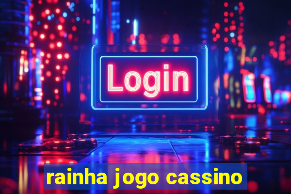 rainha jogo cassino