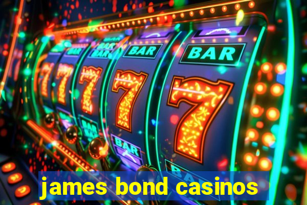 james bond casinos