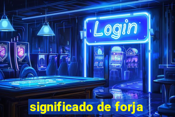 significado de forja