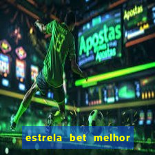 estrela bet melhor horário para jogar