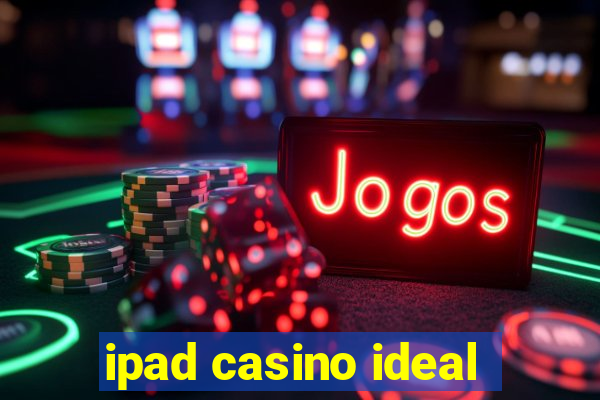 ipad casino ideal