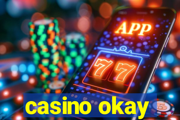 casino okay