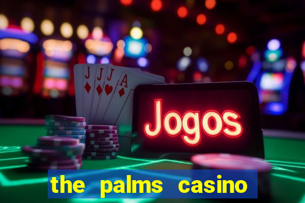 the palms casino resort las vegas nv