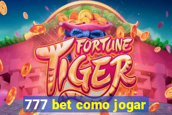 777 bet como jogar