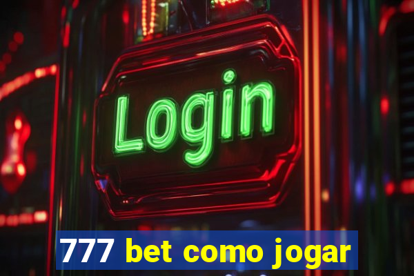 777 bet como jogar