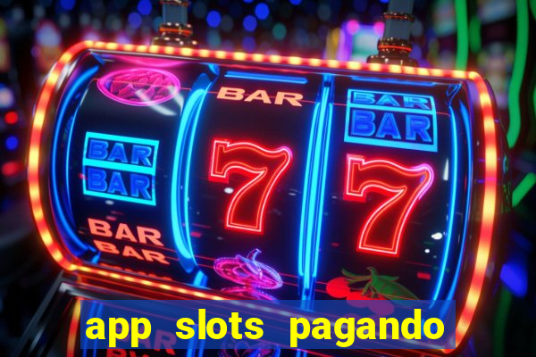 app slots pagando no cadastro