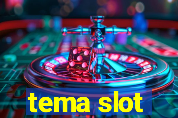 tema slot