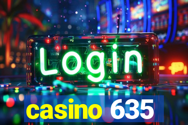 casino 635