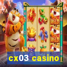 cx03 casino