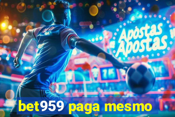 bet959 paga mesmo