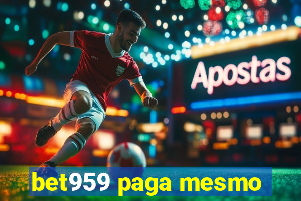 bet959 paga mesmo