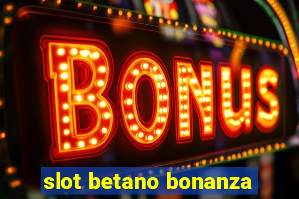 slot betano bonanza