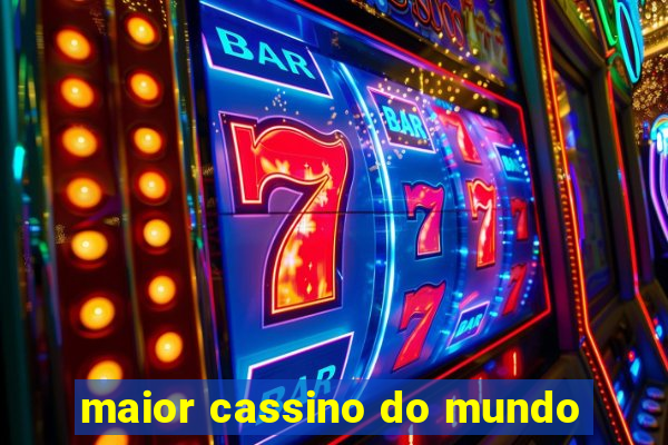 maior cassino do mundo