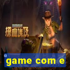 game com e