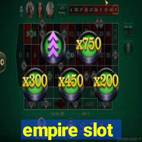 empire slot