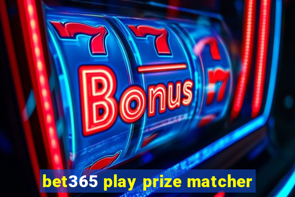 bet365 play prize matcher