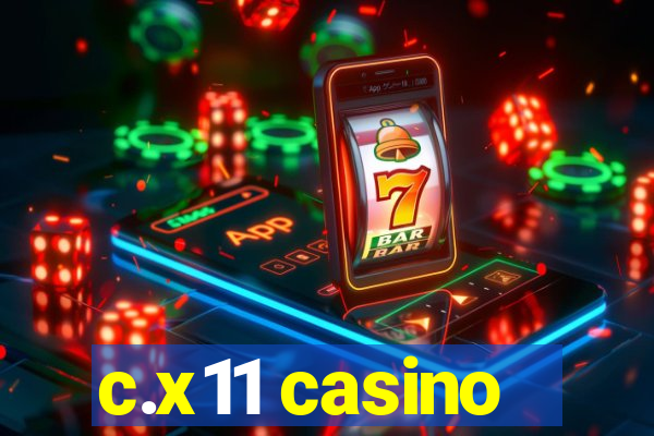 c.x11 casino