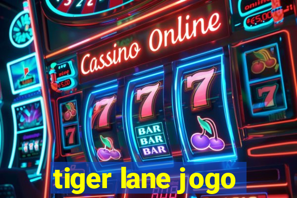 tiger lane jogo