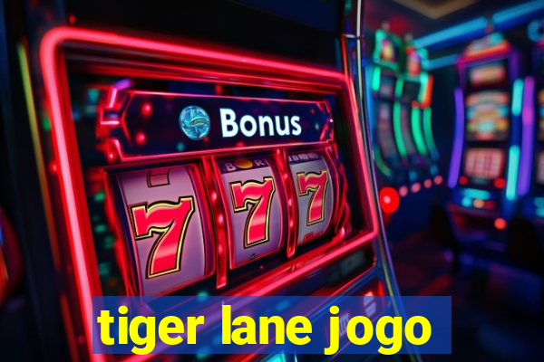 tiger lane jogo