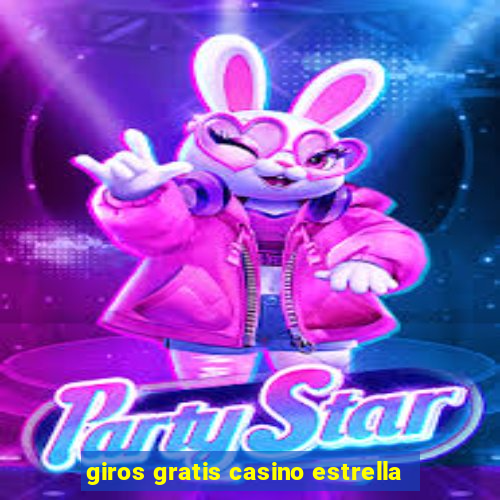 giros gratis casino estrella