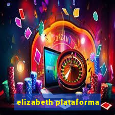 elizabeth plataforma