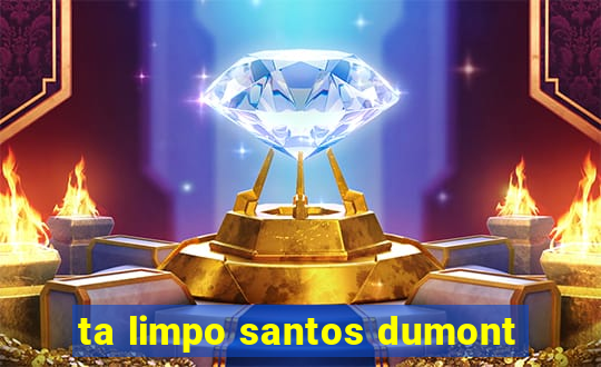 ta limpo santos dumont