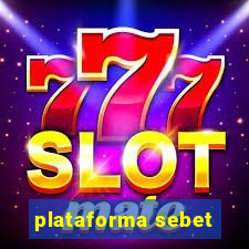 plataforma sebet